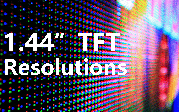 What resolutions do 1.44-inch TFTs have?