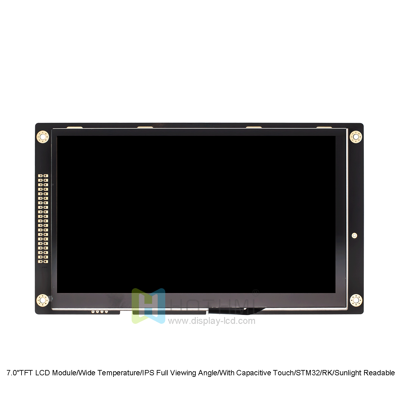 7.0"TFT LCD Module/1024x600 Resolution/Wide Temperature/IPS Full Viewing Angle/With Capacitive Touch/STM32/RK/Sunlight Readable