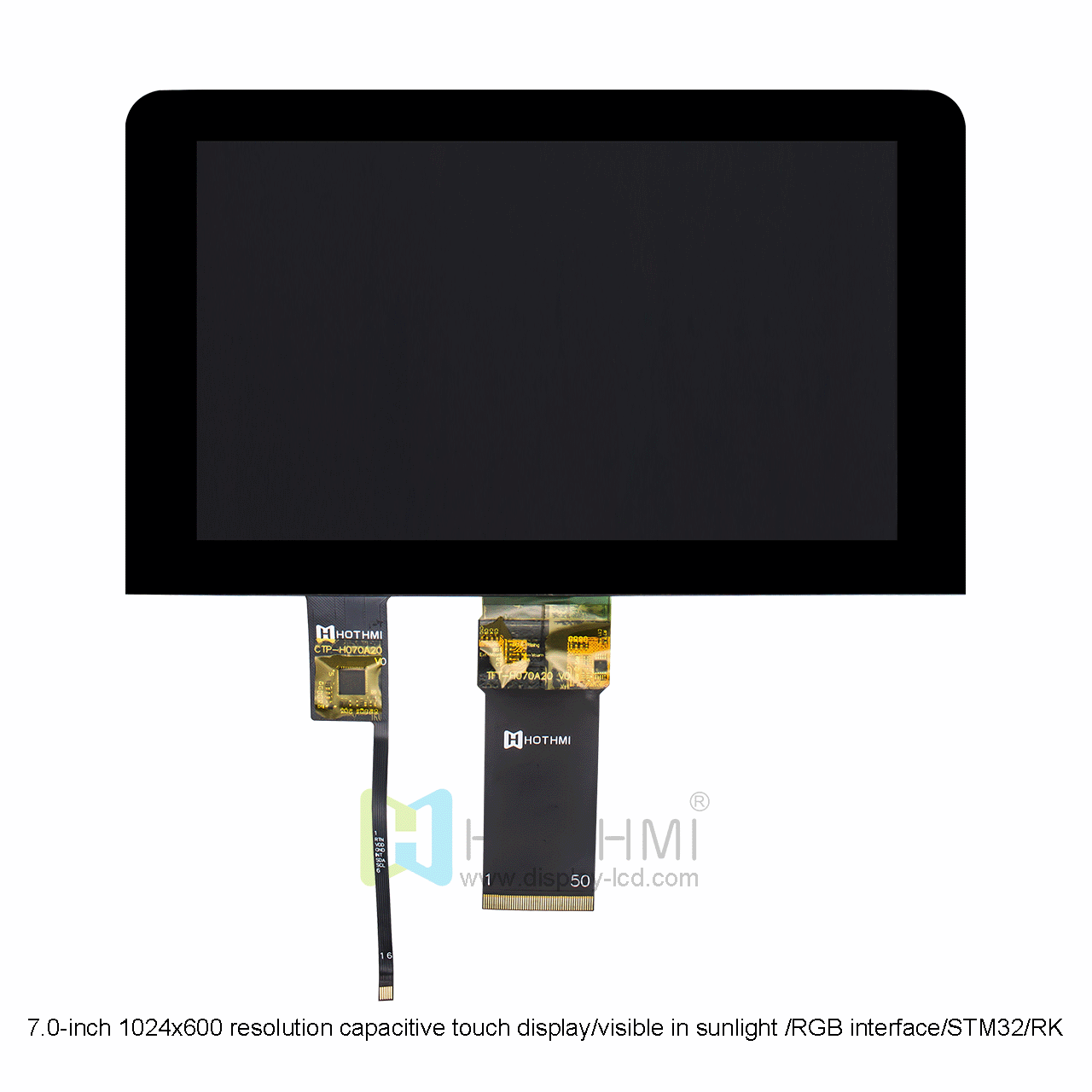 7.0-inch 1024x600 resolution capacitive touch display / 7.0-inch IPS high brightness full-viewing angle TFT / visible in sunlight / T.B.D <TFT>, GT911 <CTP> / RGB interface / STM32 / RK